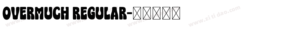 Overmuch Regular字体转换